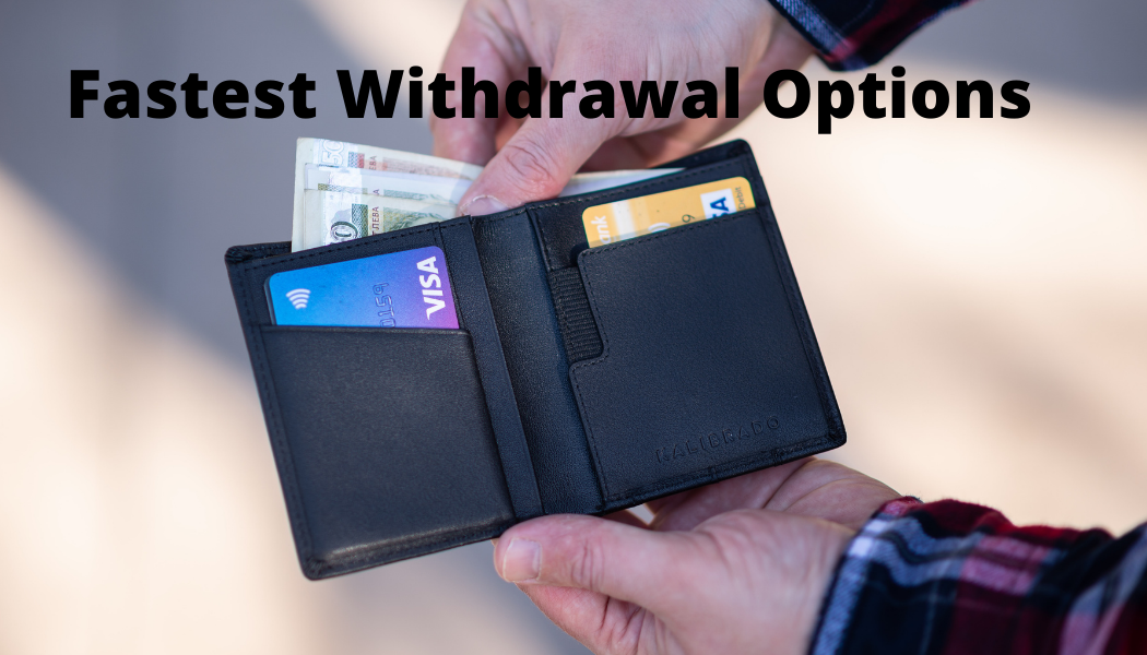 Fastest Withdrawal Options