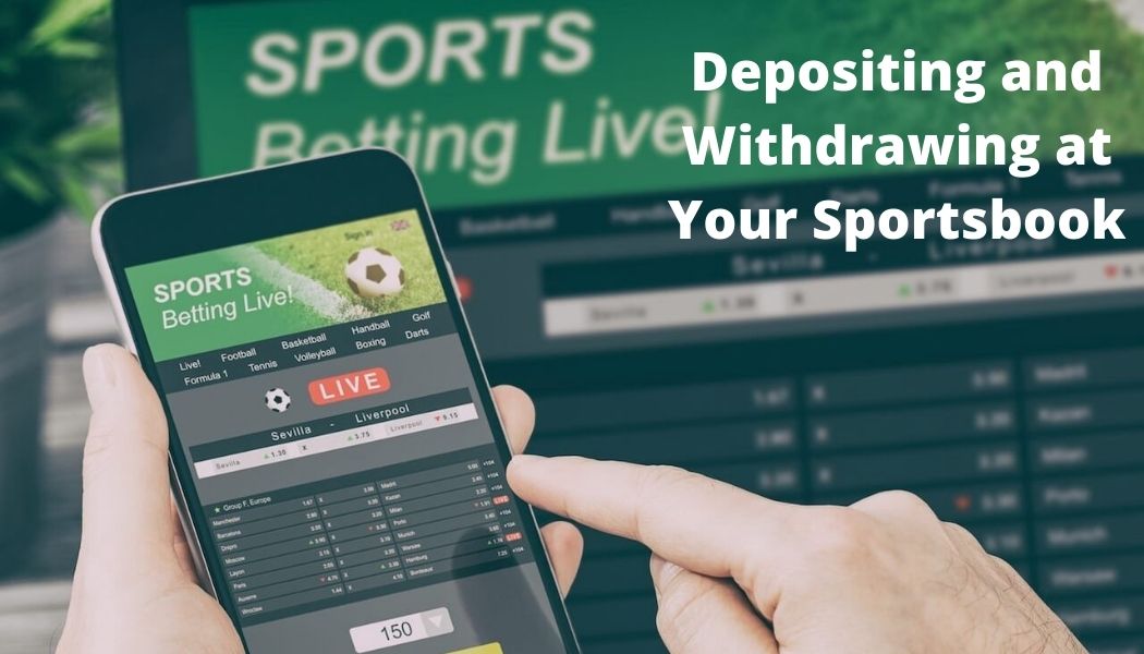 Depositing and Withdrawing at Your Sportsbook