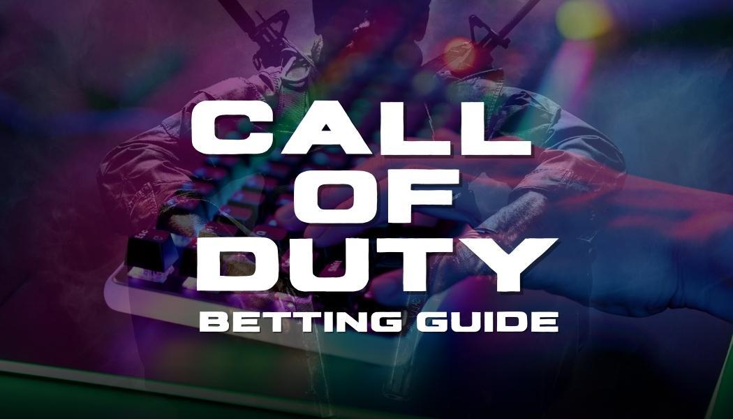 Call of Duty Betting Guide, Tips & Predictions